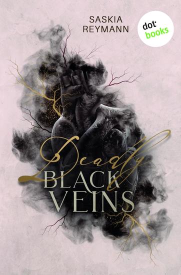 Deadly Black Veins - Roman | Witch Vibes meets Hidden Love in dieser prickelnden Slow-Burn-Romantasy - cover