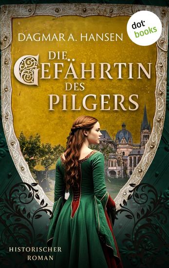 Die Gefährtin des Pilgers - oder: Vasallenmord - Historischer Roman - Herbergswirtin Edith von Linnich 2 - cover