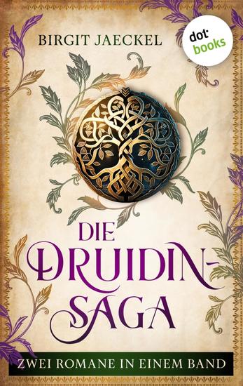 Die Druidin-Saga - Zwei Romane in einem Band: »Die Druidin« und »Die Tochter der Druidin« - cover