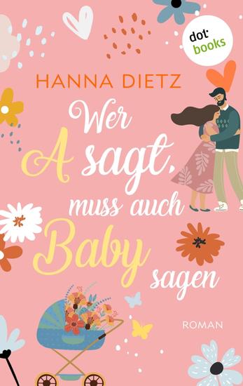 Wer A sagt muss auch Baby sagen - Roman - cover
