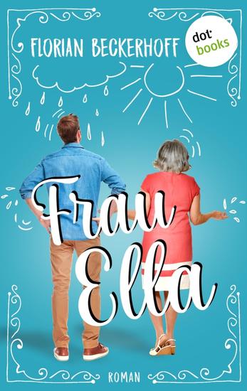 Frau Ella - Roman über eine ungewöhnliche Freundschaft verfilmt mit Matthias Schweighöfer - cover