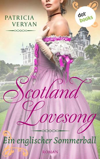 Scotland Lovesong - Ein englischer Sommerball - Roman - Band 4 | »Bridgerton« trifft »Outlander« in dieser großen Schottlandsaga - cover