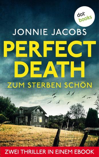 Perfect Death - Zum Sterben schön - Zwei Thriller in einem eBook: "Tödliche Lüge" und "Der Witwer" - cover