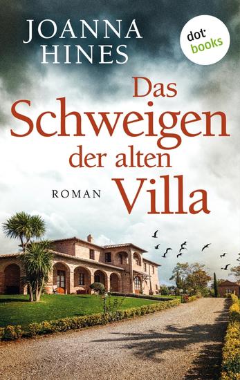 Das Schweigen der alten Villa - Roman | Ein fesselnder Toskanakrimi und ein düsteres Familiengeheimnis - cover