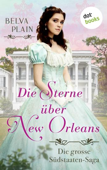 Die Sterne über New Orleans - Die große Südstaaten-Saga in der Tradition des Weltbestsellers »Vom Winde verweht« - cover