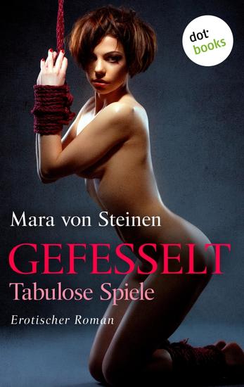 Gefesselt - Tabulose Spiele - Erotischer Roman - cover