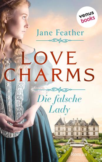 Love Charms - Die falsche Lady - Roman Band 3 | Ein sinnlicher historischer Liebesroman für alle Fans von »Bridgerton« - cover