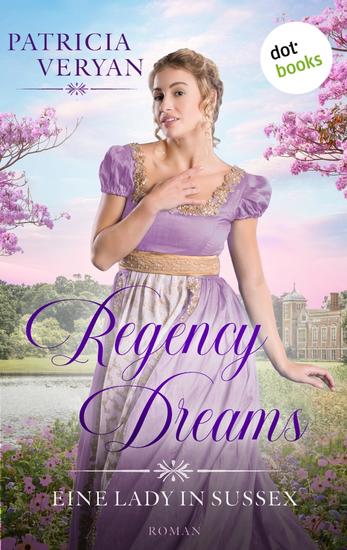 Regency Dreams - Eine Lady in Sussex - Roman | »Der Superstar der Regency Romance!« (Library Journal) - cover