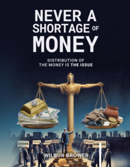 Never a Shortage of Money - Distribution of the Money Is the Issue - cover