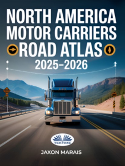 North America Motor Carriers Road Atlas 2025 -2026 - Updated Truck-Approved Routes Commercial Mileage Charts And Detailed Navigation Maps For The US - cover