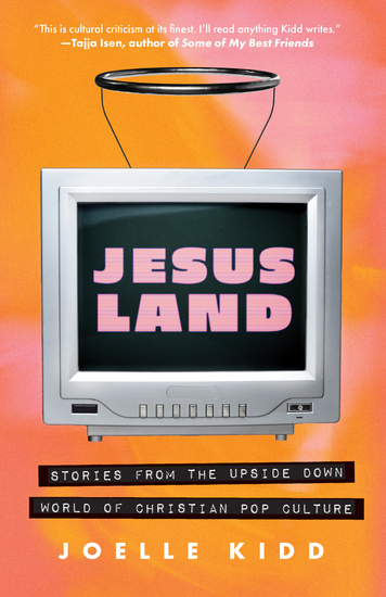 Jesusland - Stories from the Upside Down World of Christian Pop Culture - cover