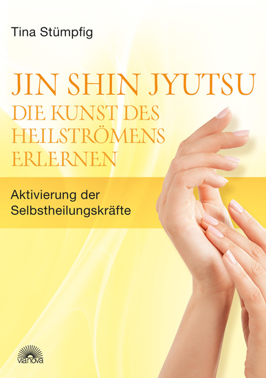 Jin Shin Jyutsu - Die Kunst des Heilströmens erlernen - Aktivierung der Selbstheilungskräfte - cover