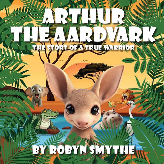 Arthur the Aardvark - The Story of a True Warrior - cover