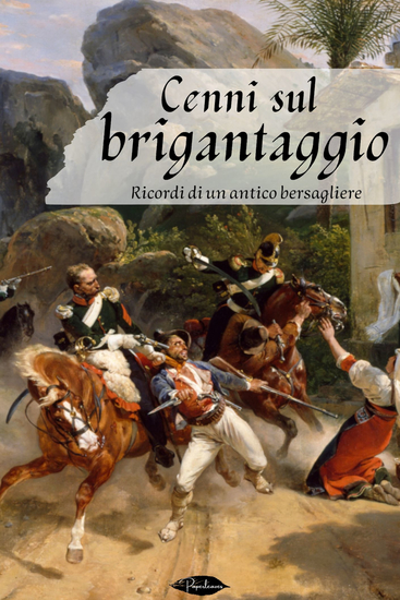 Cenni sul brigantaggio - Ricordi di un antico bersagliere - cover
