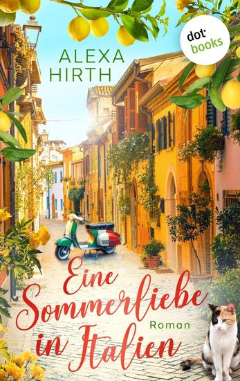 Eine Sommerliebe in Italien - Roman | Ein romantischer Urlaubsroman zum Träumen und Wohlfühlen für Fans von Julie Caplin - cover