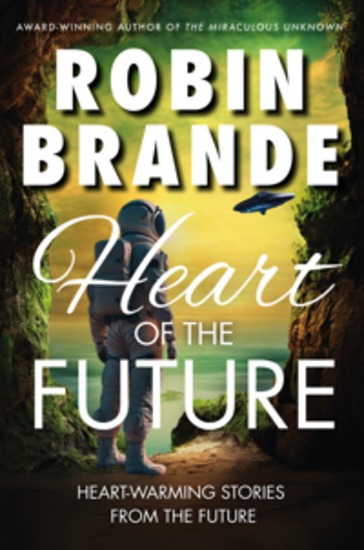 Heart of the Future - Heart-warming Stories from the Future - cover