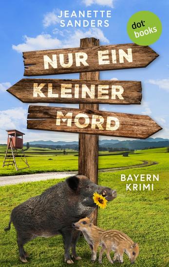 Nur ein kleiner Mord - oder: Der Freiherr muss weg! - Bayern-Krimi: Ein Fall für die Lachmuskeln denn die werden hier kräftig zum Einsatz kommen! - cover
