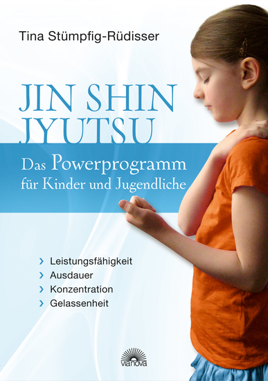 Jin Shin Jyutsu – Das Powerprogramm für Kinder und Jugendliche - Leistungsfähigkeit Ausdauer Konzentration Gelassenheit - cover
