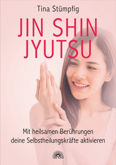 Jin Shin Jyutsu - Mit heilsamen Berührungen deine Selbstheilungskräfte aktivieren - cover