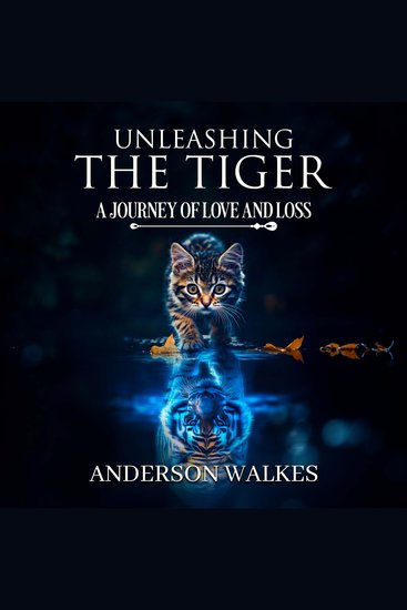 Unleashing the Tiger - A Journey of Love and Loss - cover