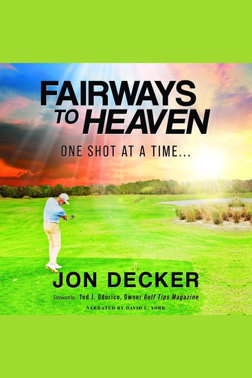 Fairways To Heaven - One Shot at a Time… - cover
