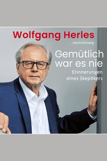 Gemütlich war es nie: Erinnerungen eines Skeptikers - cover