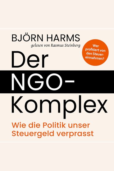 Der NGO-Komplex: Wie die Politik unser Steuergeld verprasst - cover