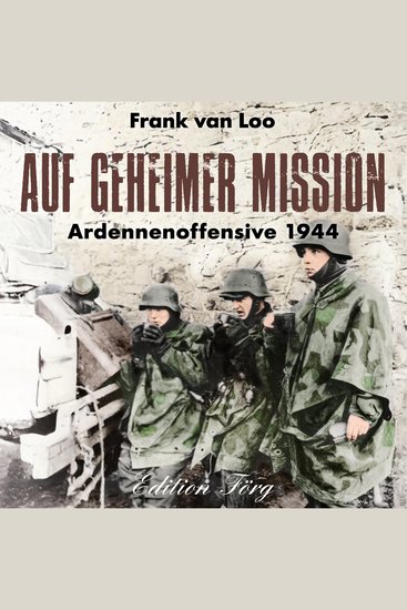 Auf geheimer Mission - Ardennenoffensive 1944 - cover