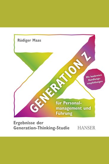 Generation Z für Personalmanagement und Führung - Ergebnisse der Generation-Thinking-Studie - cover
