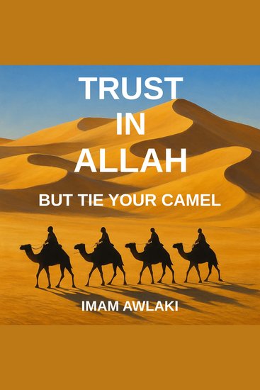Trust in allah - but tie your camel - cover