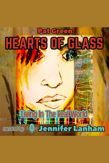 Hearts of Glass - Living in the Real World - cover