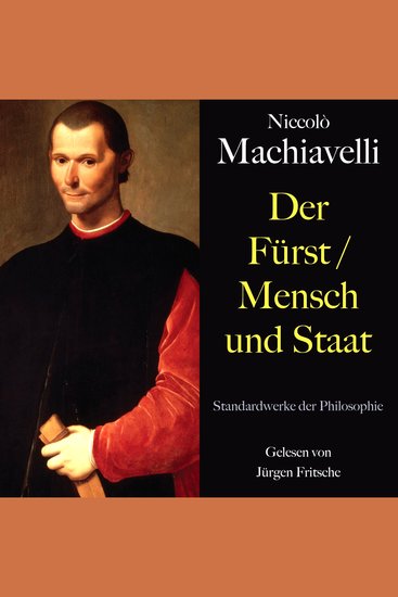 Niccolò Machiavelli: Der Fürst Mensch und Staat - Standardwerke der Philosophie - cover