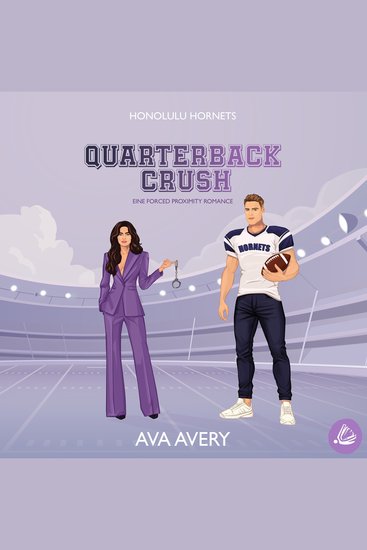 Quarterback Crush - Eine Forced Proximity Romance - cover