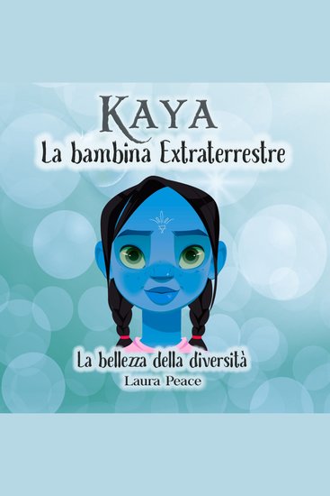 Kaya - La bambina Extraterrestre - La bellezza della diversità - cover