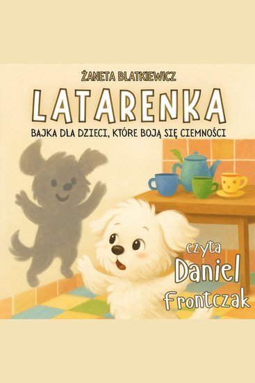 Latarenka - Bajka dla dzieci które boją się ciemności - cover