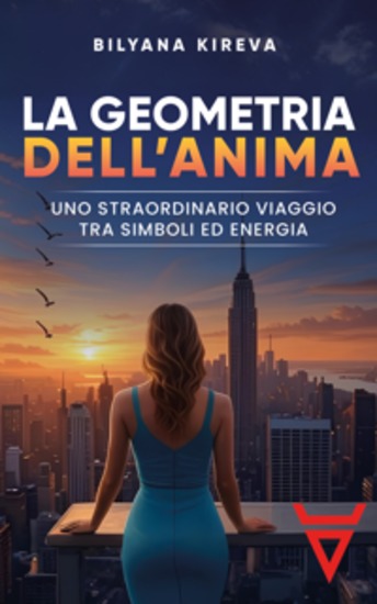 La geometria dell’anima - Uno straordinario viaggio tra Simboli ed Energia - cover