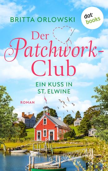 Der Patchwork-Club - Ein Kuss in St Elwine - oder: Spätsommersprossen - Roman: Band 5 - cover