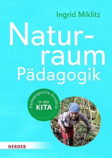 Naturraum-Pädagogik - Pädagogische Ansätze in der Kita - cover
