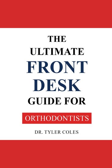 The Ultimate Front Desk Guide For Orthodontists - cover