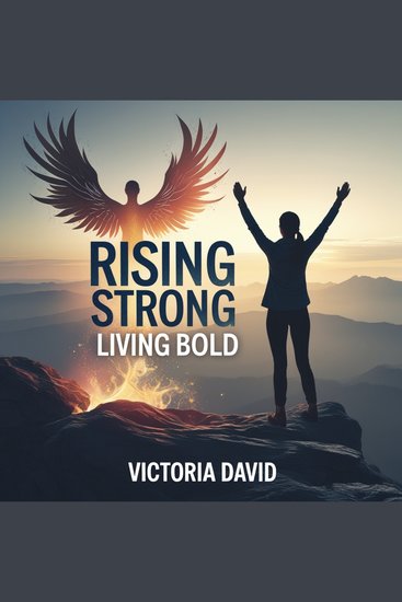 Rising Strong Living Bold - The Resilience Roadmap for a Thriving Life - cover