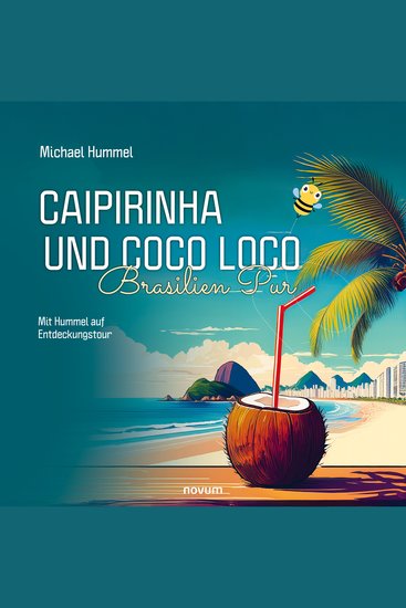 Caipirinha und Coco Loco – Brasilien Pur - Mit Hummel auf Entdeckungstour - cover