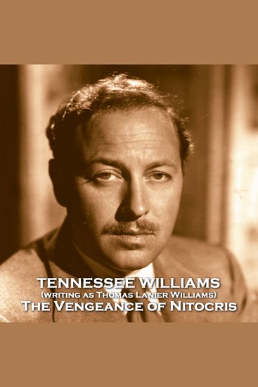 The Vengeance of Nitocris - Short story from the dramatic great written when he was 16 years old - cover