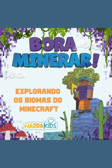 Explorando os Biomas do Minecraft - Bora Minerar! - Um Guia Não-Oficial para o Minecraft - Volume 1 - cover