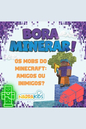 Os Mobs do Minecraft: Amigos ou Inimigos? - Bora Minerar! - Um Guia Não-Oficial para o Minecraft - Volume 1 - cover