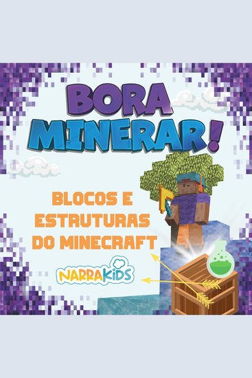 Blocos e Estruturas do Minecraft - Bora Minerar! - Um Guia Não-Oficial para o Minecraft - Volume 1 - cover