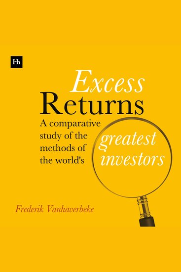 Excess Returns - A comparative study of the methods of the world's greatest investors - cover