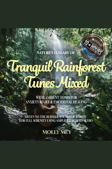 Nature's Lullaby of Tranquil Rainforest Tunes Mixed with Ambient Tones for Anxiety Relief & Emotional Healing - Listen to the Blissful Sounds of Forest for Full Serenity using Amplified BGM 8D Audio - cover