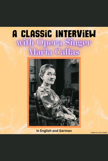 A Classic Interview with Opera Singer Maria Callas - cover