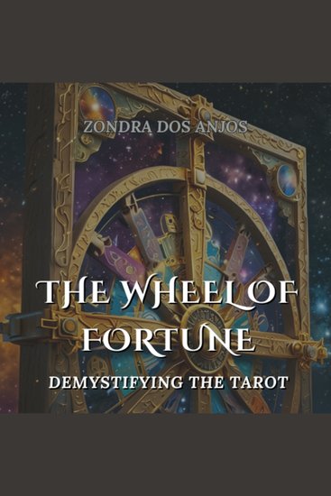 The Wheel Of Fortune - Demystifying the Tarot - Major Arcana - cover