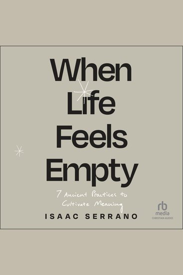 When Life Feels Empty - 7 Ancient Practices to Cultivate Meaning - cover